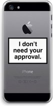 Case Company® - iPhone 5 / 5S / SE (2016) hoesje - Don't need approval - Soft Case / Cover - Bescherming aan alle Kanten - Zijkanten Transparant - Bescherming Over de Schermrand - Back Cover