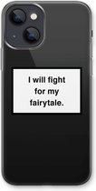 Case Company® - iPhone 13 hoesje - Fight for my fairytale - Soft Case / Cover - Bescherming aan alle Kanten - Zijkanten Transparant - Bescherming Over de Schermrand - Back Cover