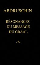R�sonances Du Message Du Graal -3-