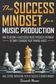 The Success Mindset for Music Production