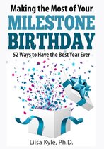 Making the Most of Your Milestone Birthday