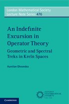 London Mathematical Society Lecture Note SeriesSeries Number 476-An Indefinite Excursion in Operator Theory
