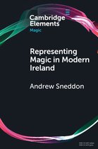 Elements in Magic- Representing Magic in Modern Ireland