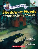 Shadow in the Woods and Other Scary Stories Mister Shivers