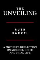 The Unveiling: A Mother's Reflection on Murder, Grief, and Trial Life