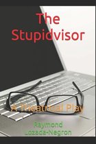"The Stupidvisor"