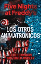 FIVE NIGHTS AT FREDDY'S- Five Nights at Freddy's. Los Otros Animatrónicos / The Twisted Ones