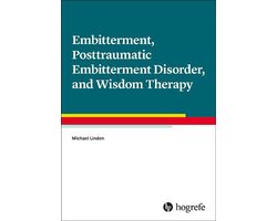 Embitterment, Posttraumatic Embitterment Disorder, and Wisdom Therapy