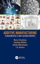 Additive Manufacturing Fundamentals and Advancements