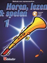 Horen Lezen & Spelen deel 1 voor Sopraansaxofoon (Boek + online Audio)