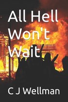 All Hell Won't Wait