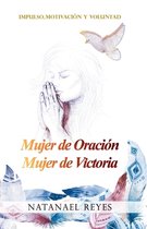 Mujer de Oracion Mujer de Victoria