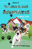 The Jack Russell Adventures 2 - The Jack Russell Adventures (Book 2): A New Life