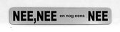 NEE,NEE en nog eens NEE Sticker Brievenbus - Brievenbus Sticker - Geen Reclame Sticker - RVS Kleur - Zelfklevend - 150 mm x 25 mm x 1,6 mm - YFE-Design