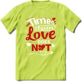 Time Passes Love Does Not - Valentijn T-Shirt | Grappig Valentijnsdag Cadeautje voor Hem en Haar | Dames - Heren - Unisex | Kleding Cadeau | - Groen - S