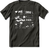 Me and You - Valentijn T-Shirt | Grappig Valentijnsdag Cadeautje voor Hem en Haar | Dames - Heren - Unisex | Kleding Cadeau | - Donker Grijs - S