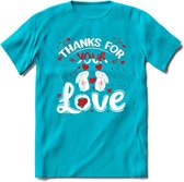 Thanks For Your Love - Valentijn T-Shirt | Grappig Valentijnsdag Cadeautje voor Hem en Haar | Dames - Heren - Unisex | Kleding Cadeau | - Blauw - S