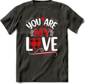 You Are My Love - Valentijn T-Shirt | Grappig Valentijnsdag Cadeautje voor Hem en Haar | Dames - Heren - Unisex | Kleding Cadeau | - Donker Grijs - S