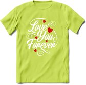 Love You Forever - Valentijn T-Shirt | Grappig Valentijnsdag Cadeautje voor Hem en Haar | Dames - Heren - Unisex | Kleding Cadeau | - Groen - S