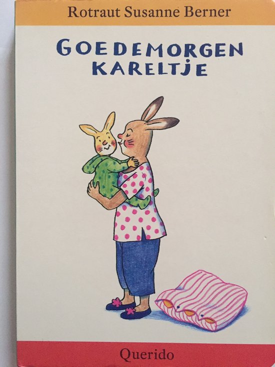 Moederkonijn in roze blouse met stippen kust dochterkonijn met groen truitje. Text "Goedemorgen Kareltje".