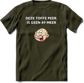 Deze toffe peer is geen 49 meer T-Shirt | Grappig Abraham 50 Jaar Verjaardag Kleding Cadeau | Dames – Heren - Leger Groen - XL