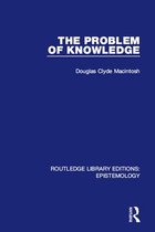 Routledge Library Editions: Epistemology - The Problem of Knowledge