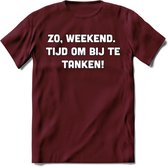 Zo Weekend, Tijd Om Bij Te Tanken T-Shirt | Bier Kleding | Feest | Drank | Grappig Verjaardag Cadeau | - Burgundy - S