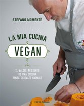 Cucina vegetariana e vegan 1 - La mia cucina vegan