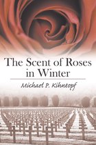 The Scent of Roses in Winter