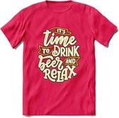 Its Time To Drink And Relax T-Shirt | Bier Kleding | Feest | Drank | Grappig Verjaardag Cadeau | - Roze - XL