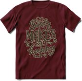 Beer Makes Me Happy T-Shirt | Bier Kleding | Feest | Drank | Grappig Verjaardag Cadeau | - Burgundy - L