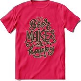 Beer Makes Me Happy T-Shirt | Bier Kleding | Feest | Drank | Grappig Verjaardag Cadeau | - Roze - XL