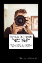 Starting a Photography Business with Your Nikon D7000