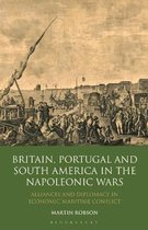 Britain, Portugal And South America In The Napoleonic Wars