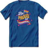 Be Proud Of Yourself | Pride T-Shirt | Grappig LHBTIQ+ / LGBTQ / Gay / Homo / Lesbi Cadeau Shirt | Dames - Heren - Unisex | Tshirt Kleding Kado | - Donker Blauw - XL