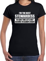 I'm the best stewardess - always right t-shirt zwart dames - Cadeau verjaardag stewardess - kado stewardessen XS