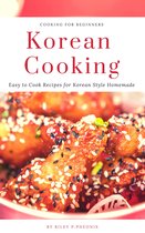 Korean Cooking : Easy to Cook Recipes for Korean Style Homemade