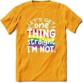 Lets Get Things Straight | Pride T-Shirt | Grappig LHBTIQ+ / LGBTQ / Gay / Homo / Lesbi Cadeau Shirt | Dames - Heren - Unisex | Tshirt Kleding Kado | - Geel - M