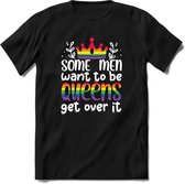 Some Men Are Queens | Pride T-Shirt | Grappig LHBTIQ+ / LGBTQ / Gay / Homo / Lesbi Cadeau Shirt | Dames - Heren - Unisex | Tshirt Kleding Kado | - Zwart - S