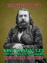 Classics To Go - King Candaules and My Private Menagerie