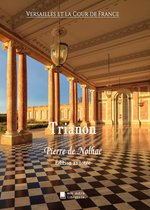 Versailles et la Cour de France 4/10 - Trianon