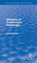 Routledge Revivals - Elements of Constructive Philosophy