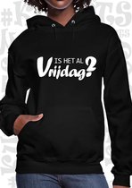 IS HET AL VRIJDAG? dames hoodie - Zwart - Maat XL - lange mouwen - Met capuchon & steekzakken - grappige teksten - leuke truien | sweaters - humor - quotes - kwoots - kado - cadeau