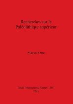 Recherches Sur Le Paleolithique Superieur