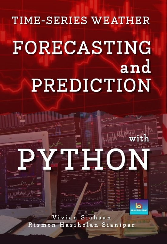 TIME-SERIES WEATHER: FORECASTING AND PREDICTION WITH PYTHON (ebook ...