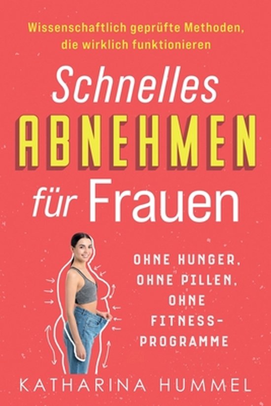 Schnelles Abnehmen für Frauen - ohne Hunger, ohne Pillen, o ... - cover