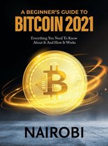 A Beginner's Guide to Bitcoin 2021