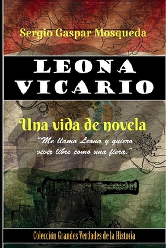 Colección Grandes Verdades de la Historia- Leona Vicario