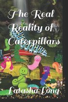 The Real Reality of Caterpillars