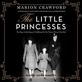 The Little Princesses Lib/E: The Story of the Queen's Childhood by Her Nanny, Marion Crawford